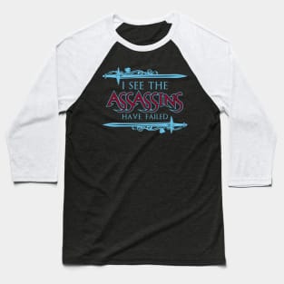 The Assassins Have Failed Baseball T-Shirt